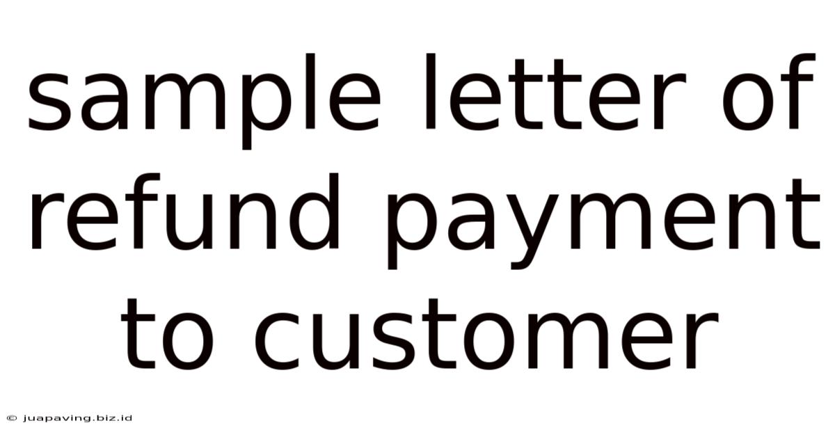 Sample Letter Of Refund Payment To Customer