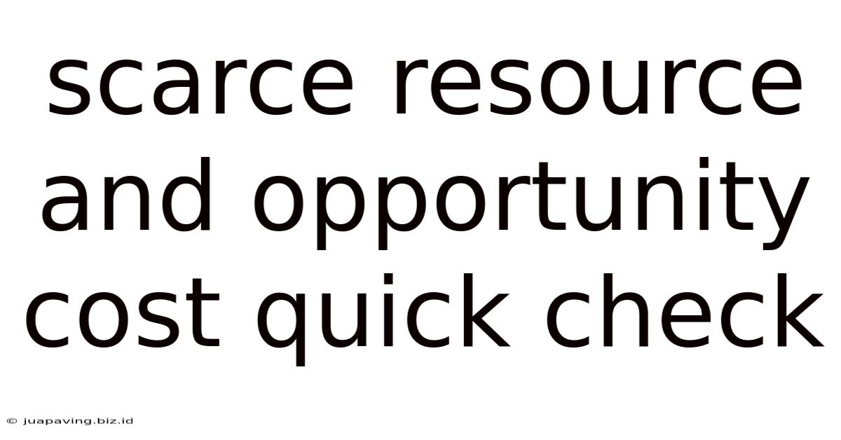 Scarce Resource And Opportunity Cost Quick Check