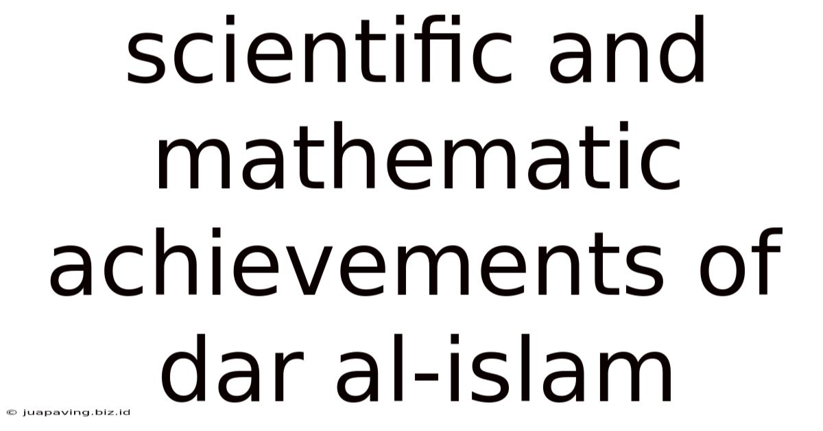 Scientific And Mathematic Achievements Of Dar Al-islam