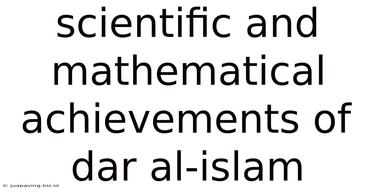 Scientific And Mathematical Achievements Of Dar Al-islam