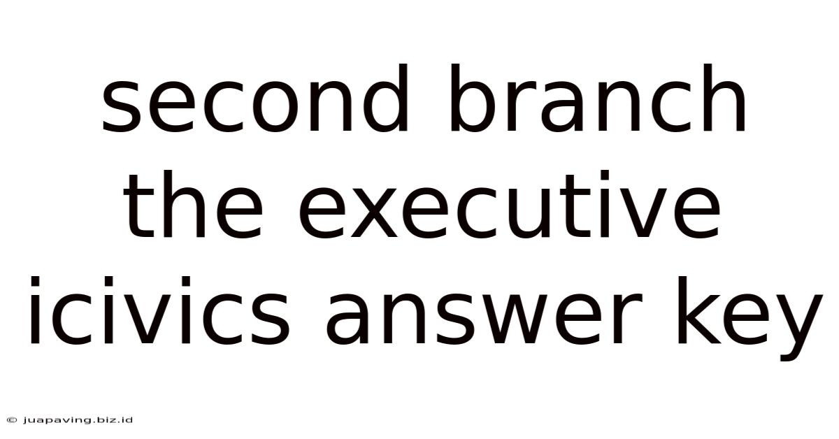 Second Branch The Executive Icivics Answer Key
