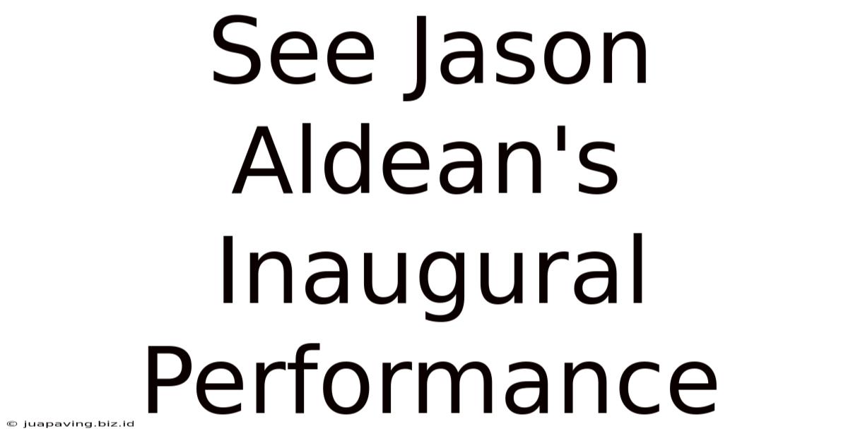 See Jason Aldean's Inaugural Performance