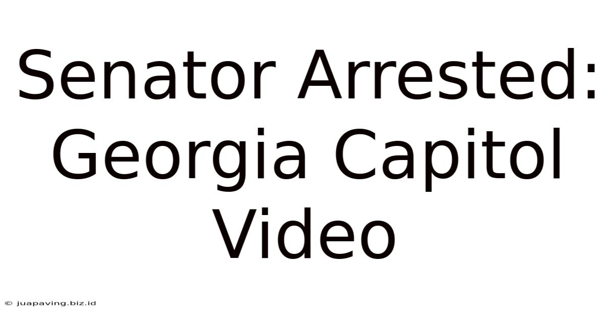 Senator Arrested: Georgia Capitol Video