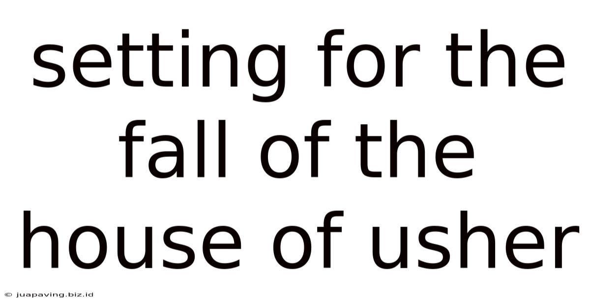 Setting For The Fall Of The House Of Usher