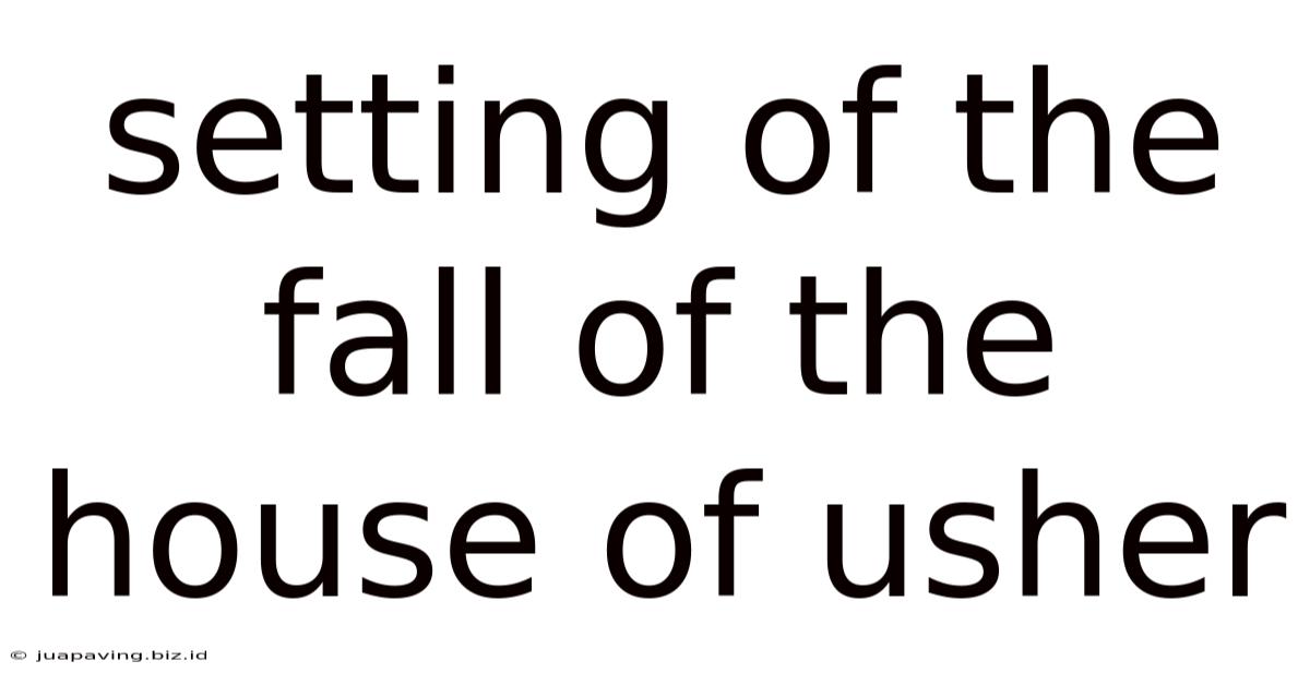 Setting Of The Fall Of The House Of Usher