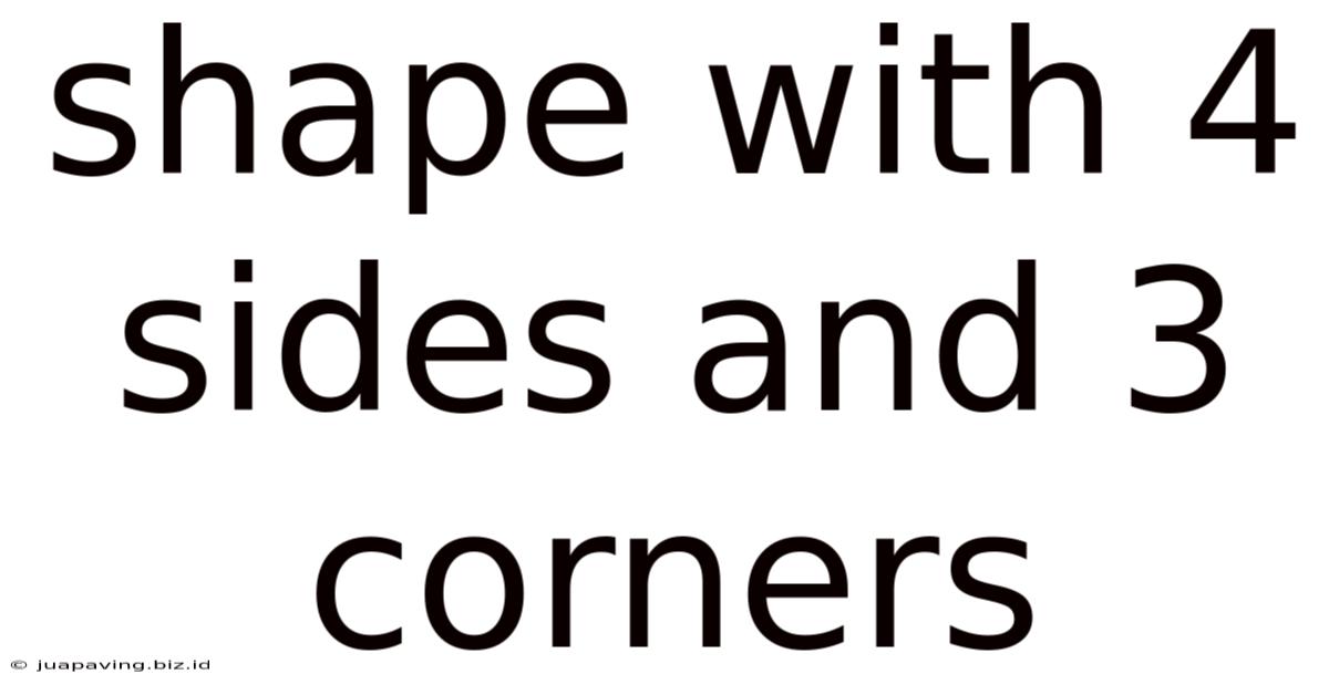 Shape With 4 Sides And 3 Corners