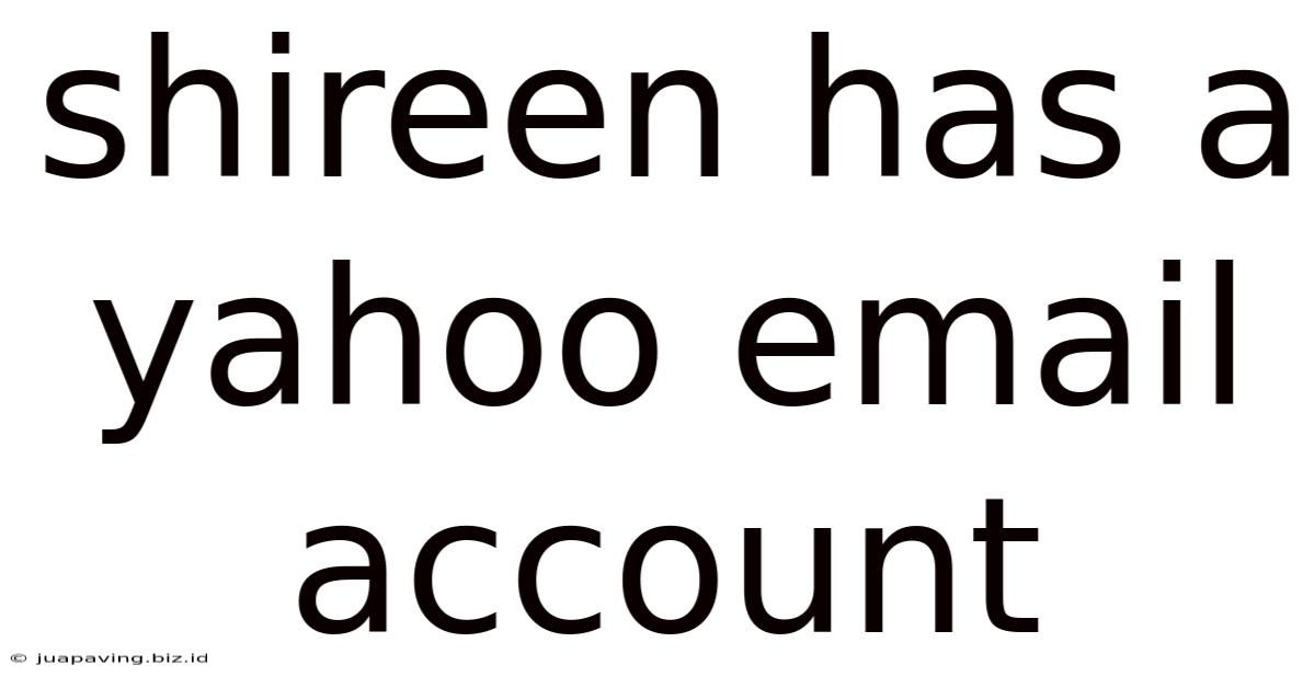 Shireen Has A Yahoo Email Account