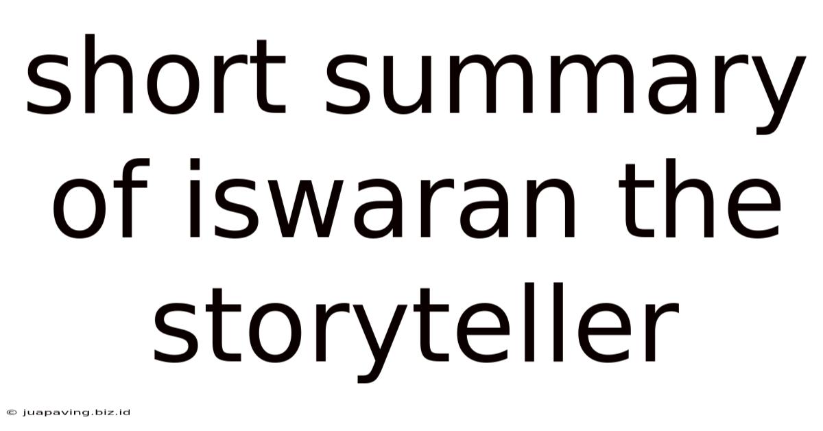 Short Summary Of Iswaran The Storyteller