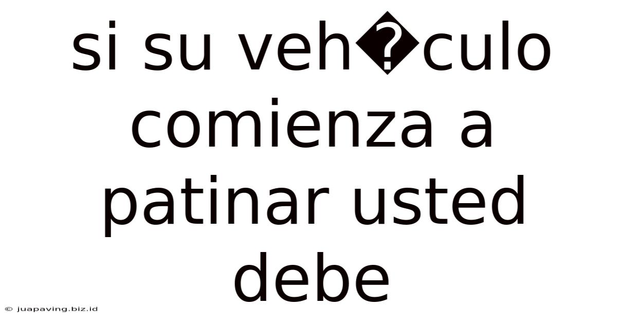 Si Su Veh�culo Comienza A Patinar Usted Debe