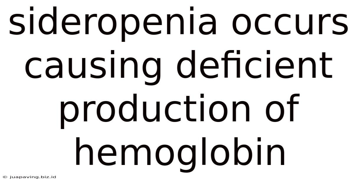Sideropenia Occurs Causing Deficient Production Of Hemoglobin