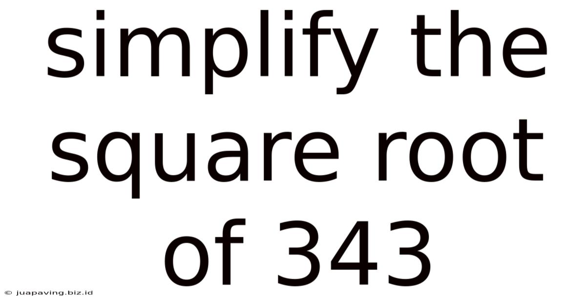 Simplify The Square Root Of 343
