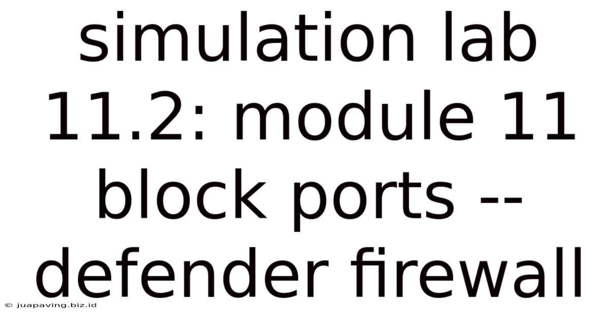 Simulation Lab 11.2: Module 11 Block Ports -- Defender Firewall