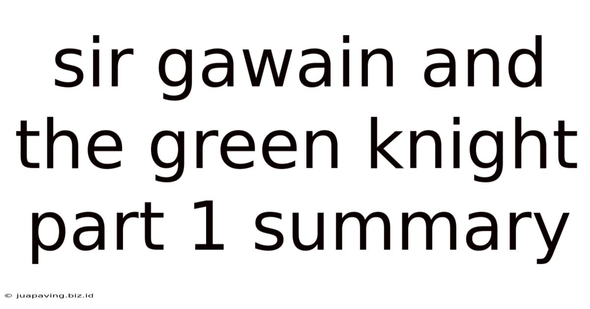 Sir Gawain And The Green Knight Part 1 Summary