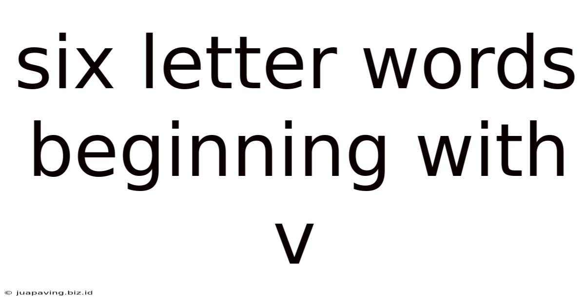 Six Letter Words Beginning With V