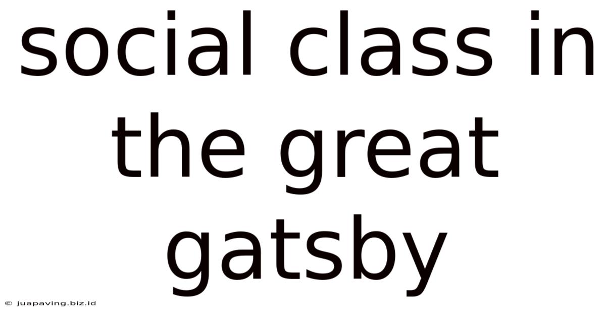 Social Class In The Great Gatsby