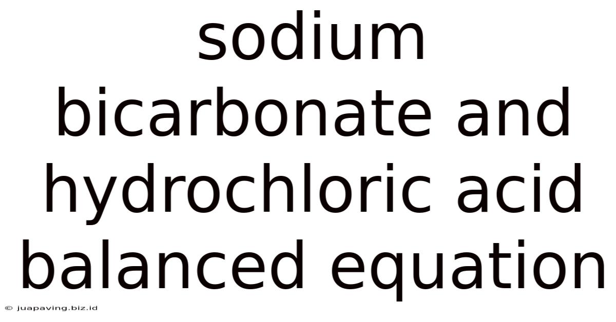 Sodium Bicarbonate And Hydrochloric Acid Balanced Equation