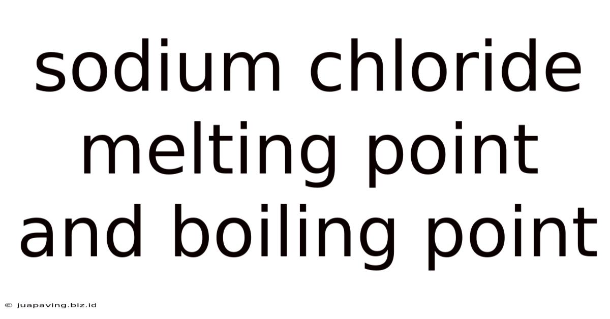 Sodium Chloride Melting Point And Boiling Point