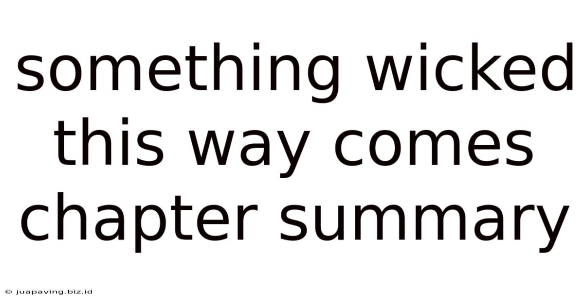 Something Wicked This Way Comes Chapter Summary