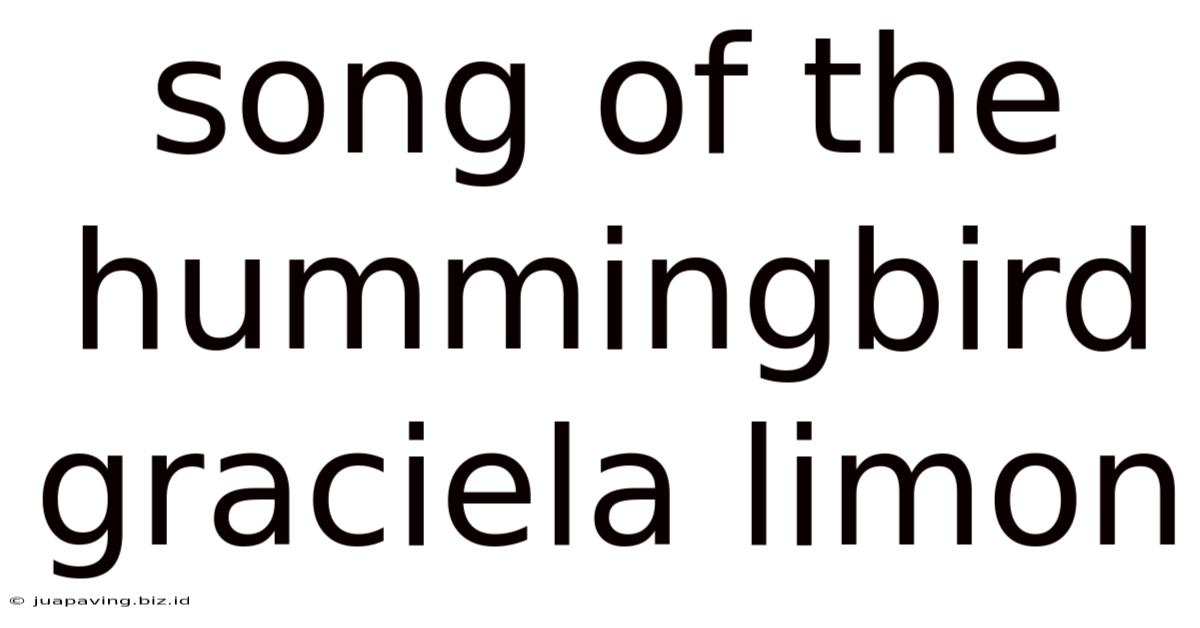 Song Of The Hummingbird Graciela Limon
