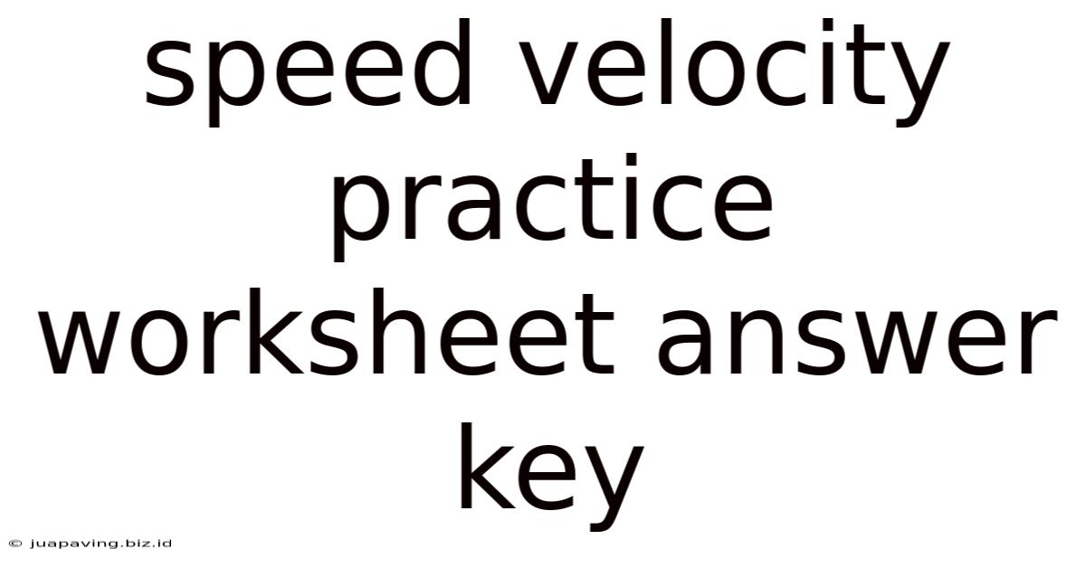 Speed Velocity Practice Worksheet Answer Key