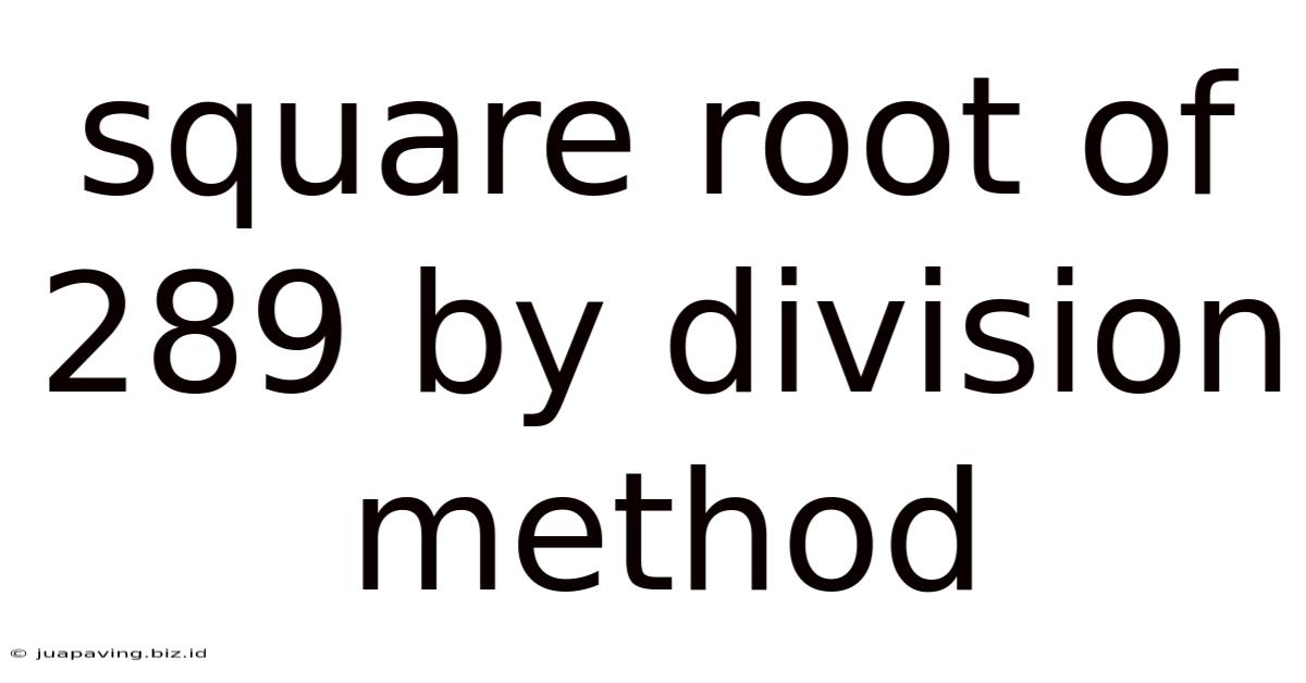 Square Root Of 289 By Division Method