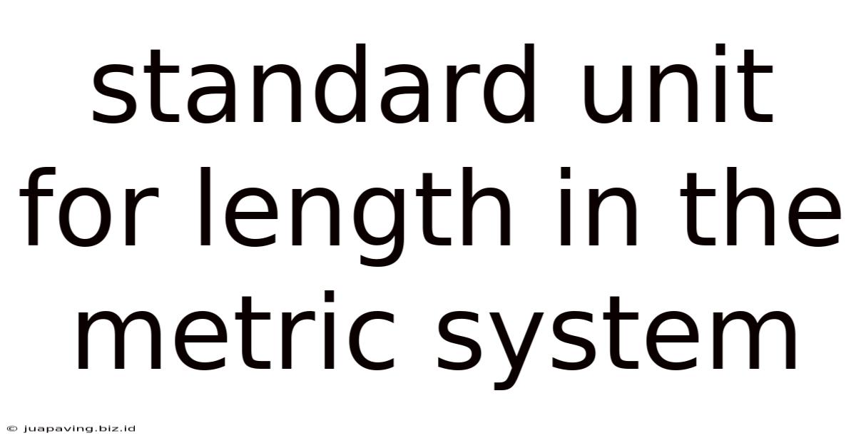 Standard Unit For Length In The Metric System