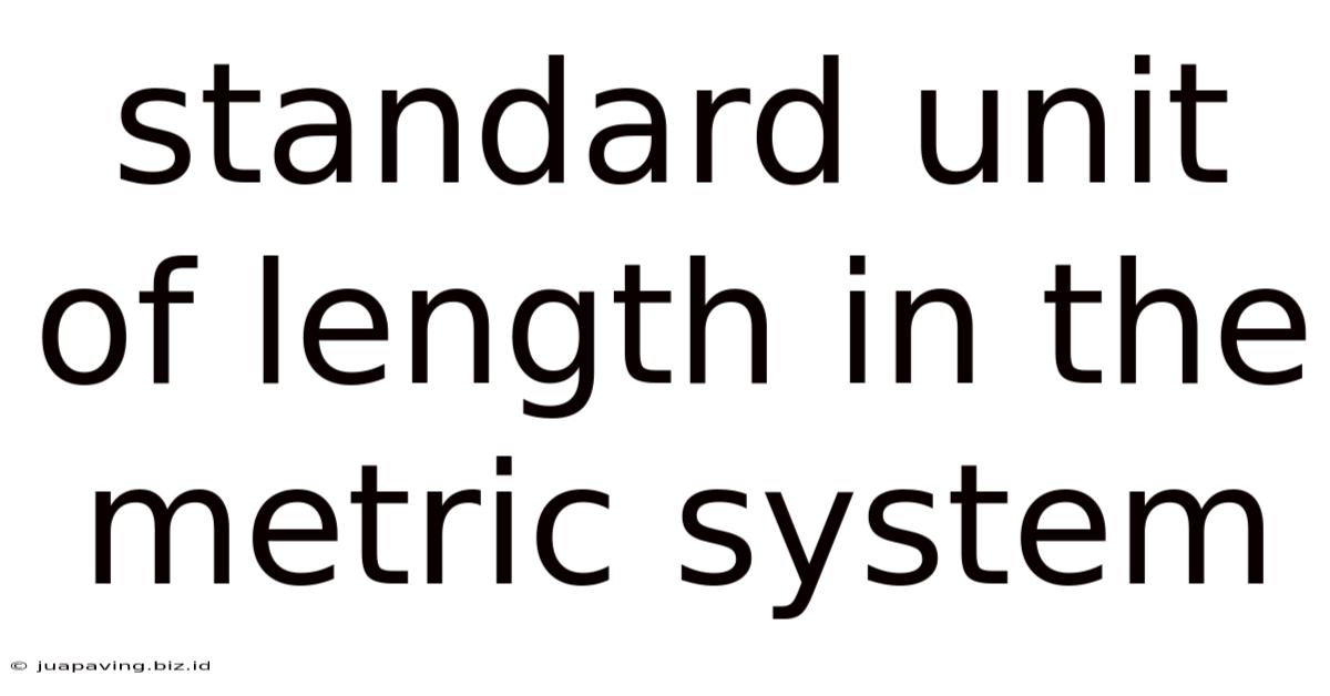Standard Unit Of Length In The Metric System