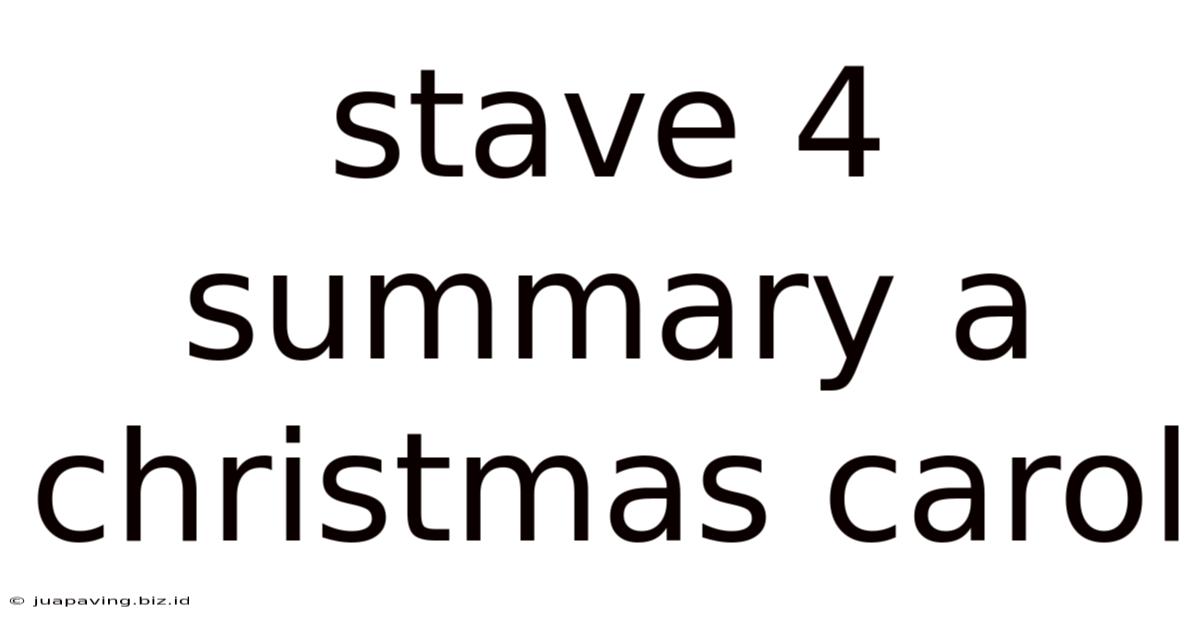 Stave 4 Summary A Christmas Carol