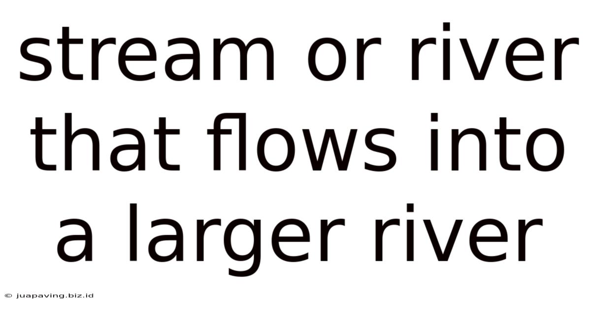 Stream Or River That Flows Into A Larger River