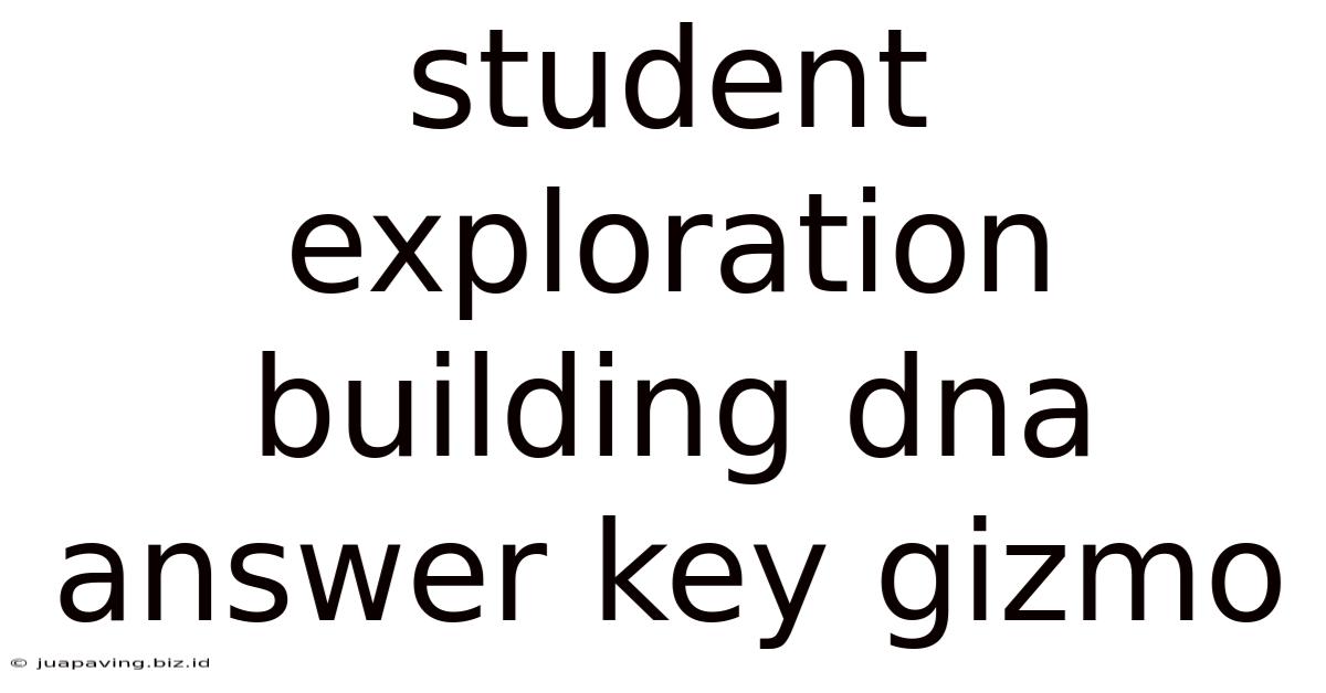 Student Exploration Building Dna Answer Key Gizmo