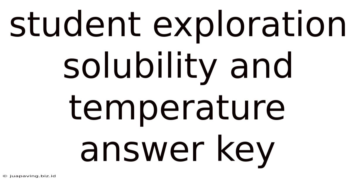 Student Exploration Solubility And Temperature Answer Key
