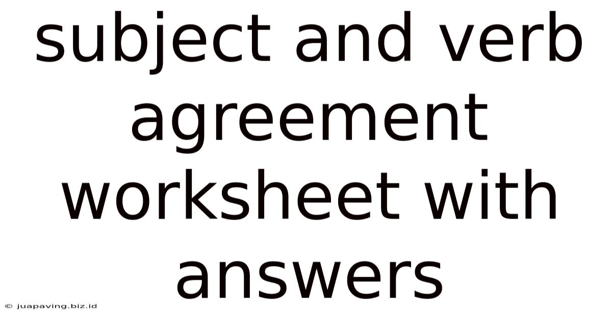 Subject And Verb Agreement Worksheet With Answers