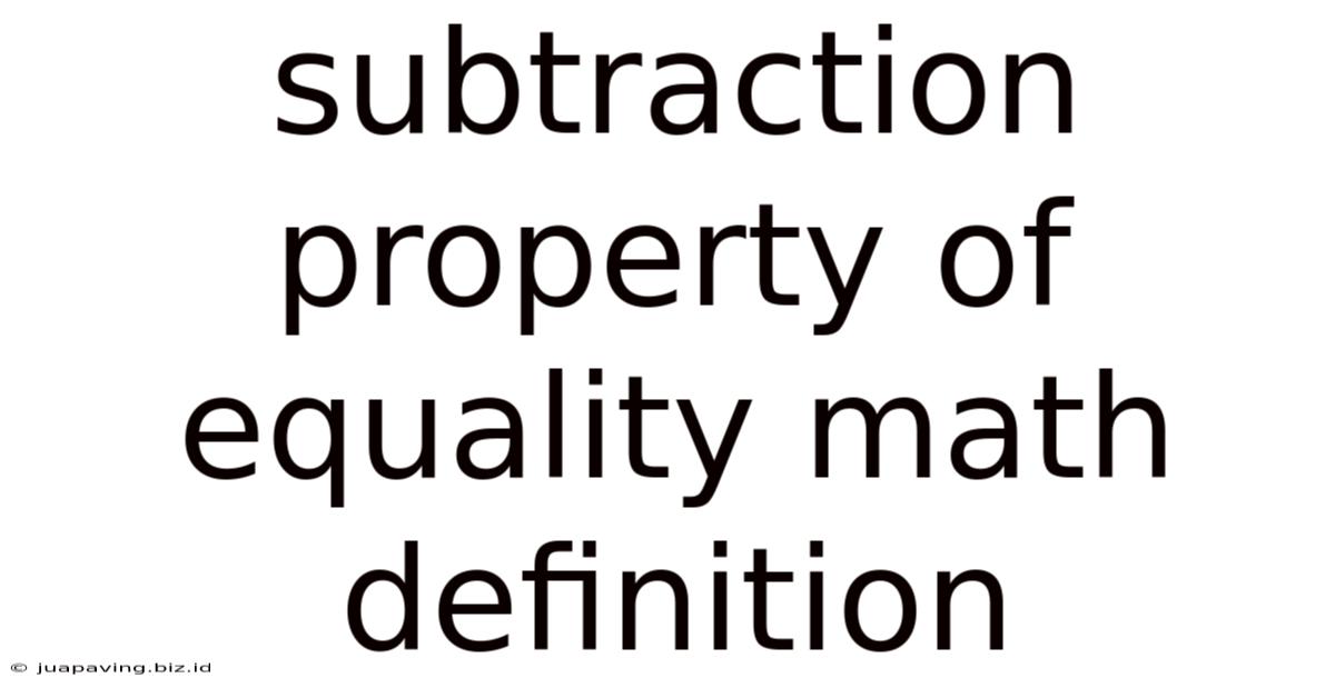 Subtraction Property Of Equality Math Definition