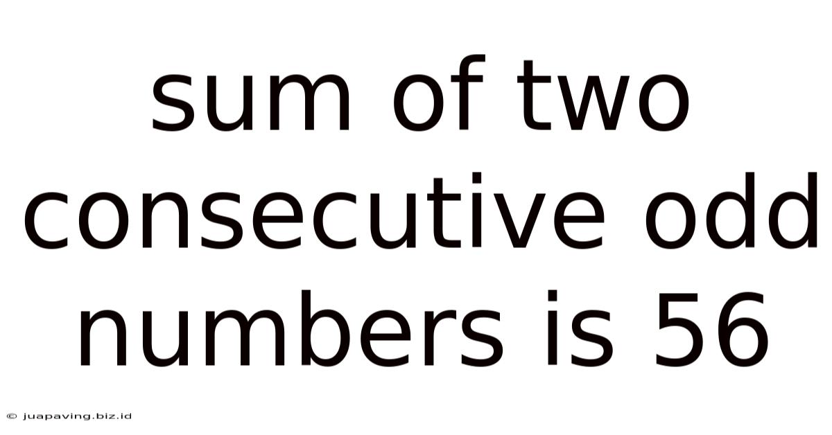 Sum Of Two Consecutive Odd Numbers Is 56