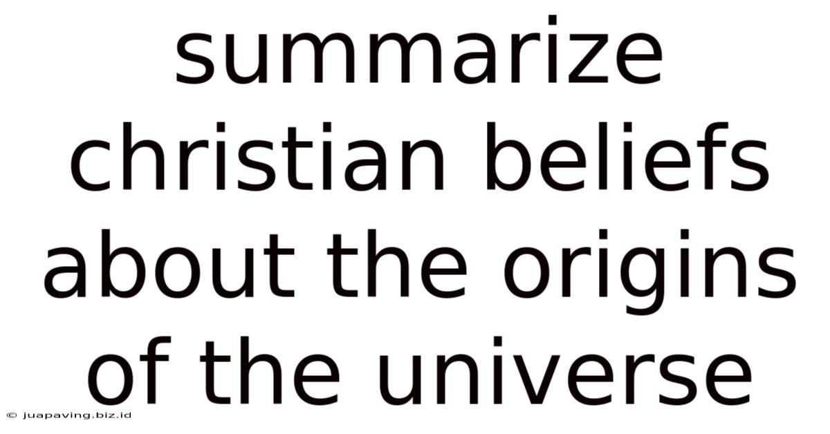 Summarize Christian Beliefs About The Origins Of The Universe
