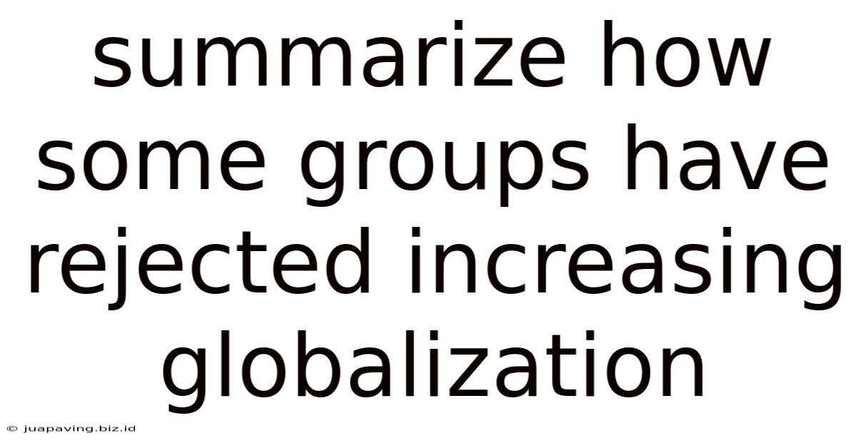 Summarize How Some Groups Have Rejected Increasing Globalization