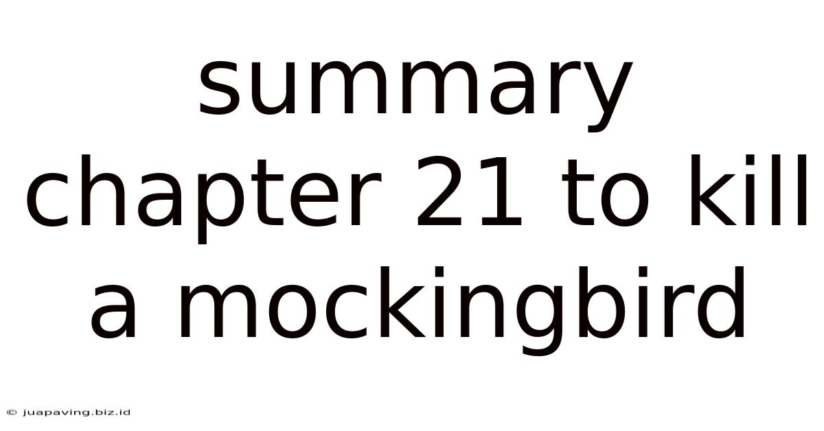 Summary Chapter 21 To Kill A Mockingbird