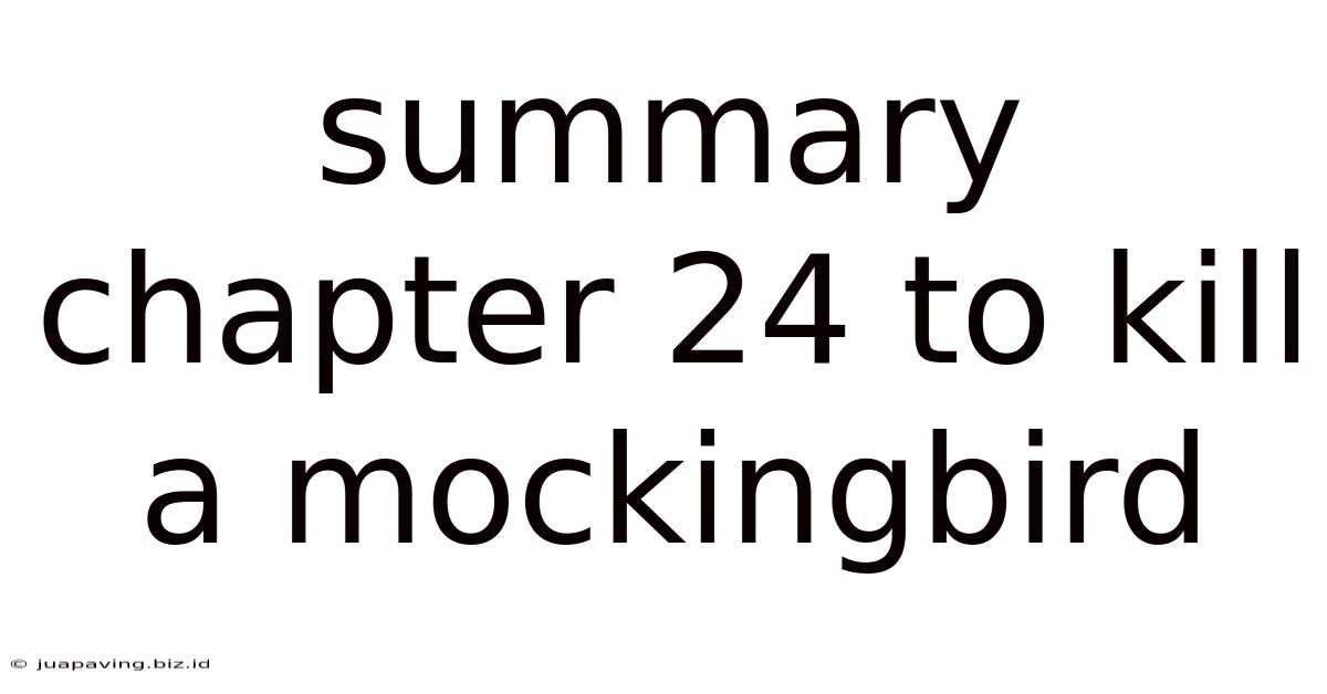 Summary Chapter 24 To Kill A Mockingbird