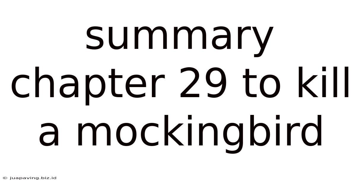Summary Chapter 29 To Kill A Mockingbird
