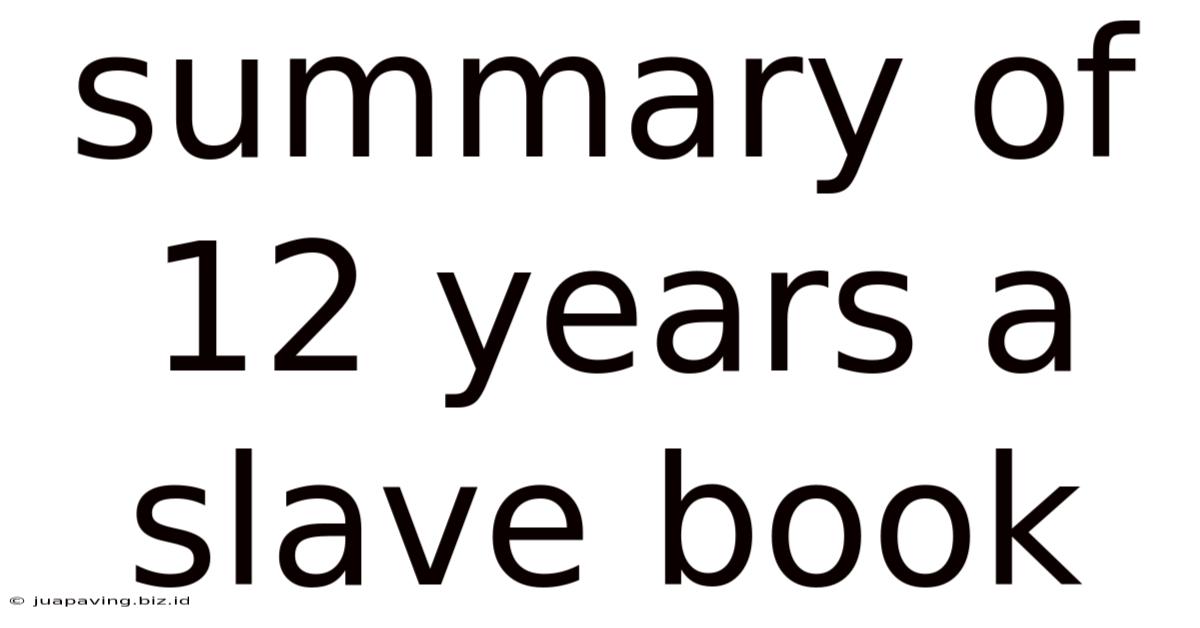 Summary Of 12 Years A Slave Book