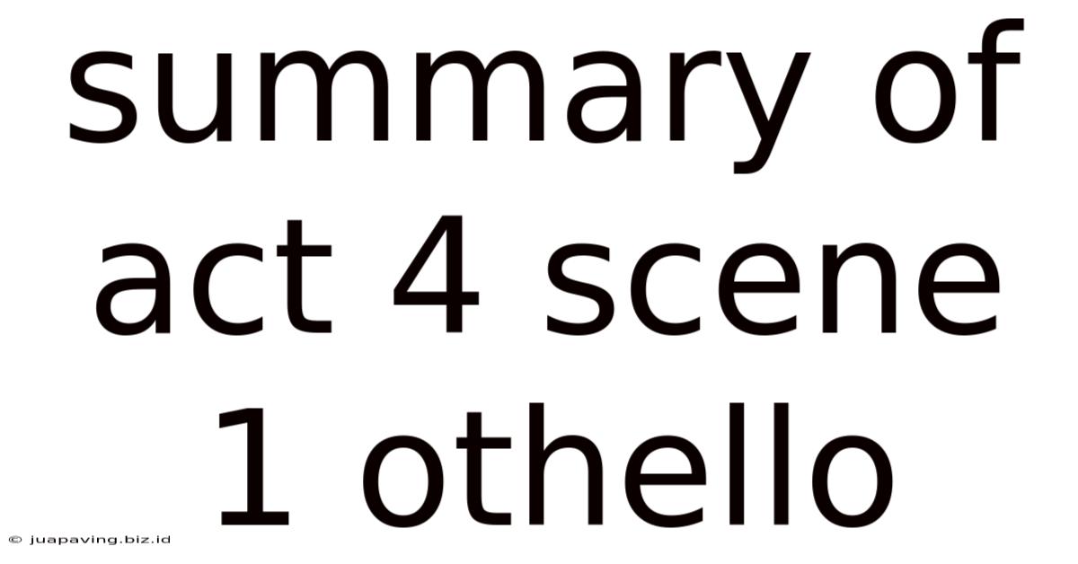 Summary Of Act 4 Scene 1 Othello