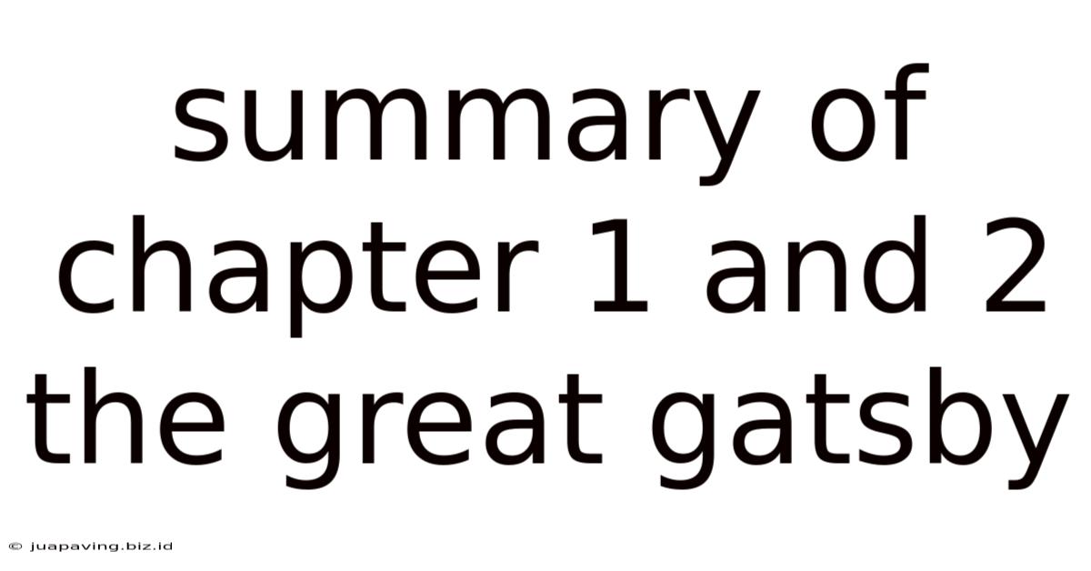 Summary Of Chapter 1 And 2 The Great Gatsby