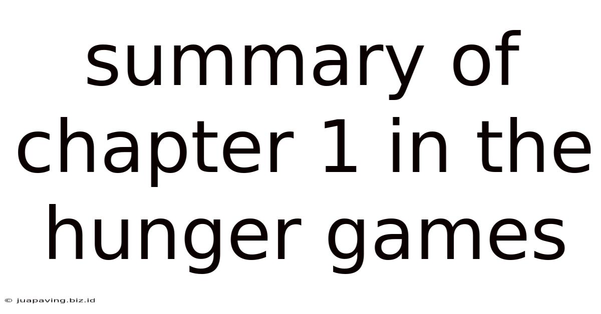 Summary Of Chapter 1 In The Hunger Games