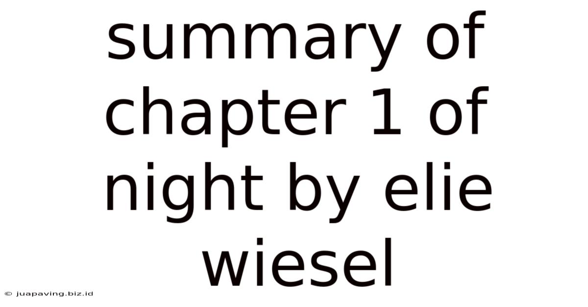 Summary Of Chapter 1 Of Night By Elie Wiesel