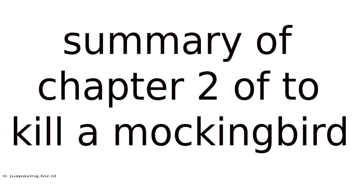 Summary Of Chapter 2 Of To Kill A Mockingbird