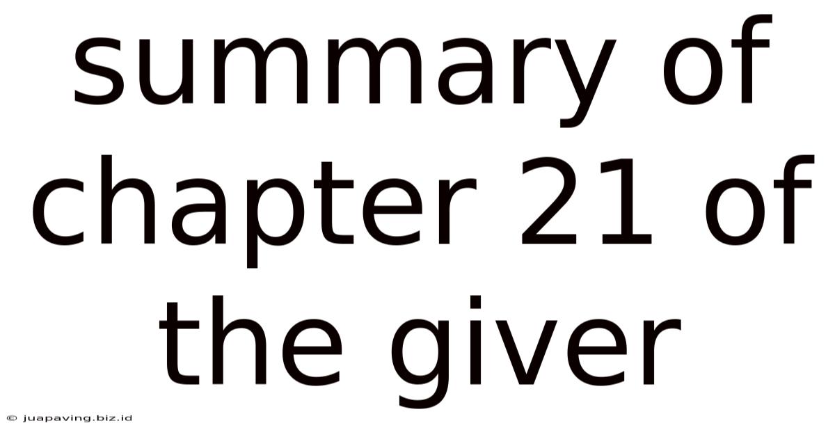 Summary Of Chapter 21 Of The Giver