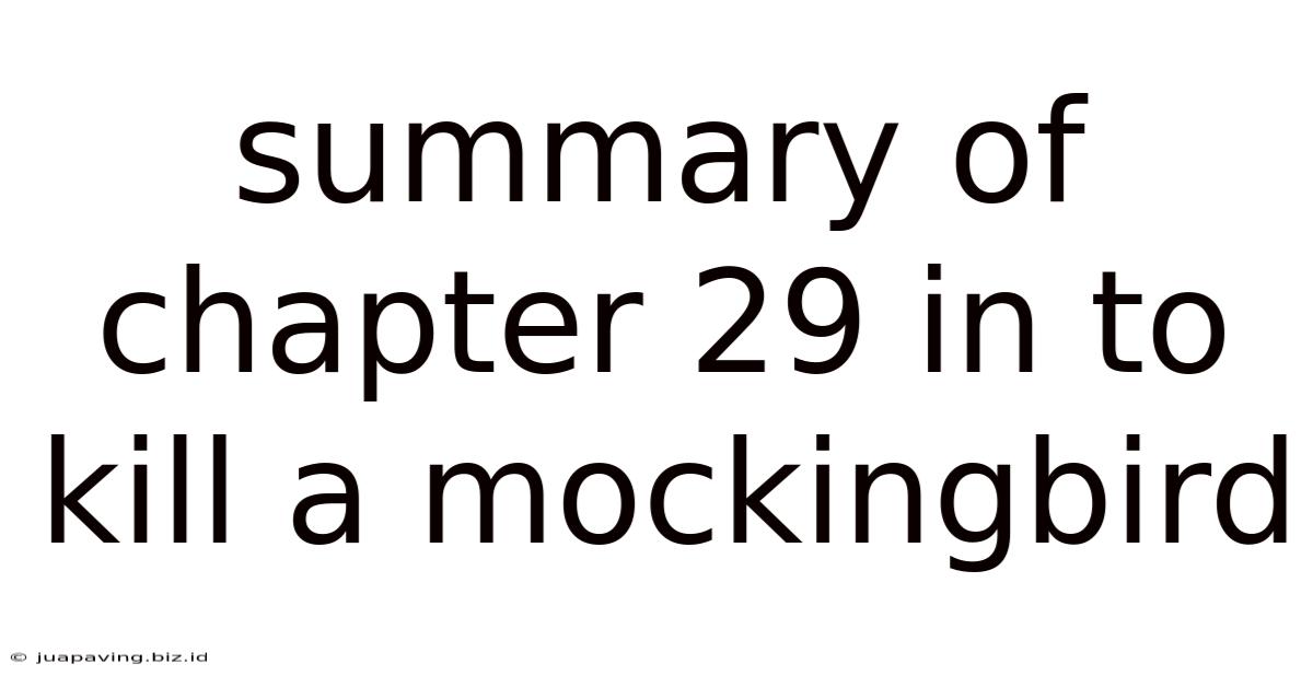 Summary Of Chapter 29 In To Kill A Mockingbird
