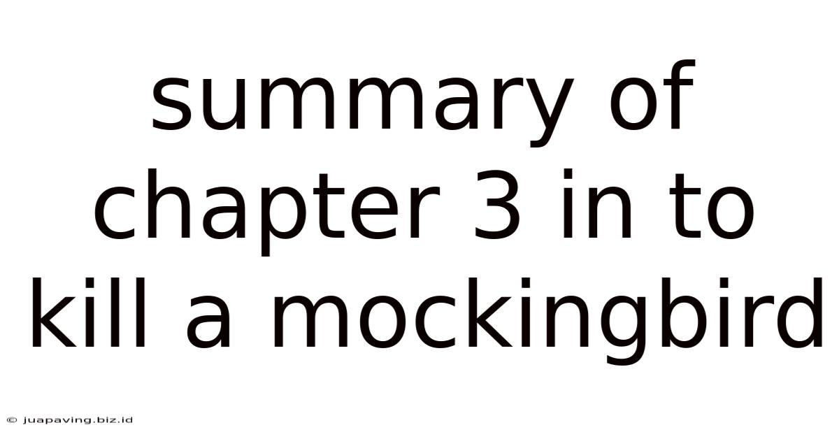 Summary Of Chapter 3 In To Kill A Mockingbird