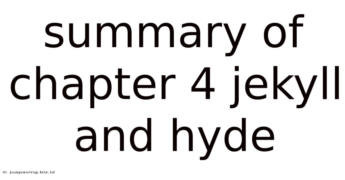 Summary Of Chapter 4 Jekyll And Hyde