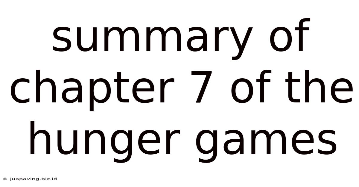 Summary Of Chapter 7 Of The Hunger Games